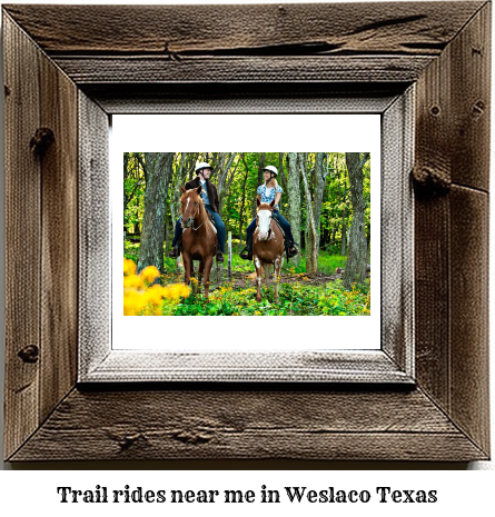 trail rides near me in Weslaco, Texas